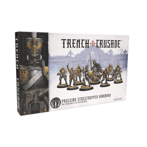 TRENCH CRUSADE: THE PRUSSIAN STOSSTRUPPEN WARBAND