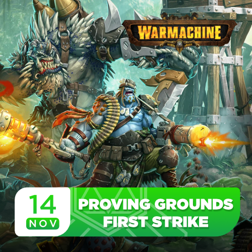 Proving Grounds First Strike Warmachine Event