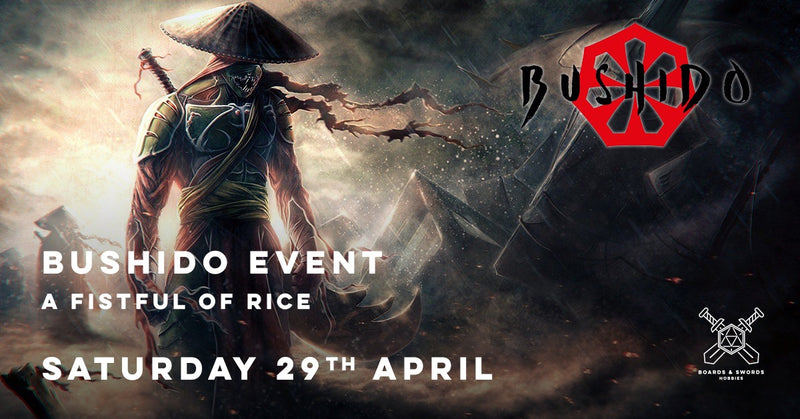 Bushido - A Fistful of Rice event